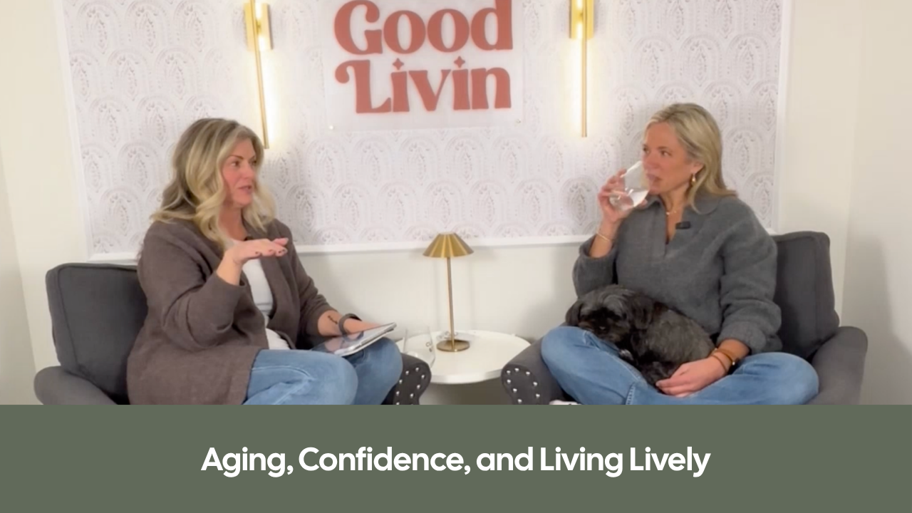 Episode 3: Aging, Confidence, and Living Lively.